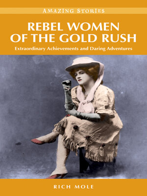 cover image of Rebel Women of the Gold Rush